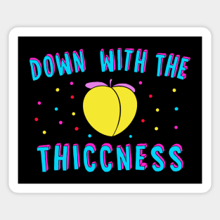 Down With The Thiccness Sticker